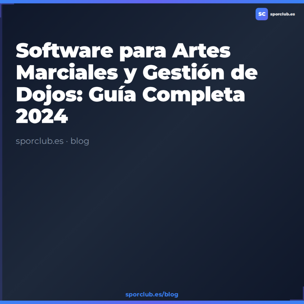 Software para Artes Marciales y Gestión de Dojos: Guía Completa 2024