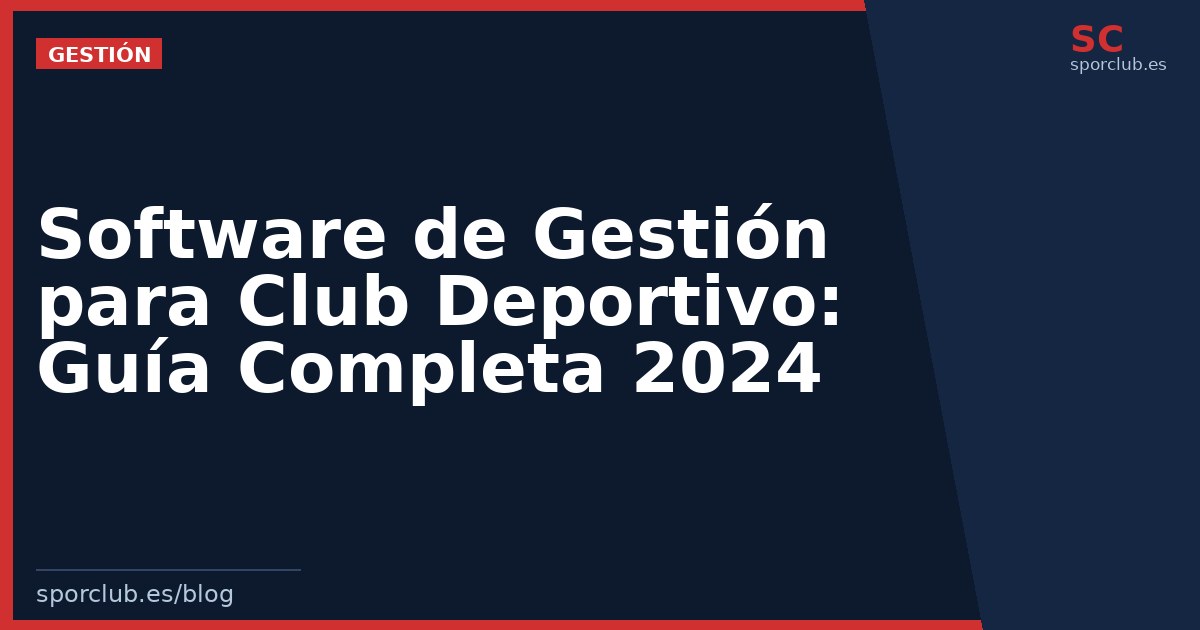 Software de Gestión para Club Deportivo: Guía Completa 2024