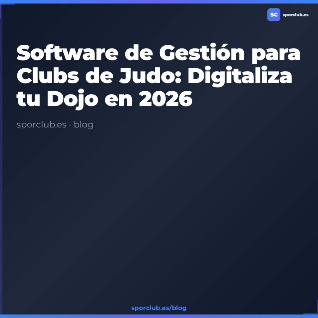 Software de Gestión para Clubs de Judo: Digitaliza tu Dojo en 2026